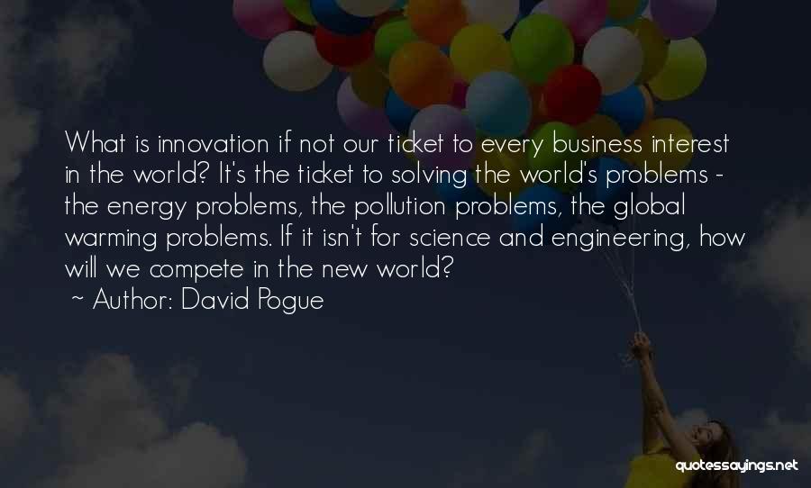 Solving World Problems Quotes By David Pogue