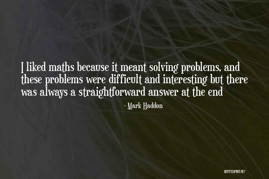 Solving Your Own Problems Quotes By Mark Haddon Solving Your Own Problems Quotes By Mark Haddon