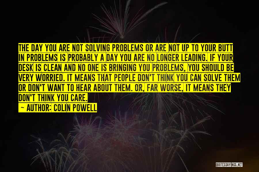 Solving Your Problems Quotes By Colin Powell
