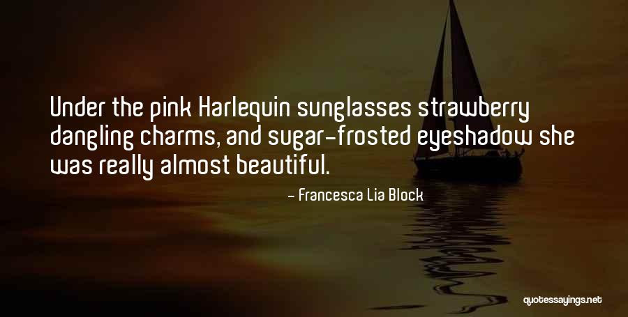 Solvitur En Quotes By Francesca Lia Block Solvitur En Quotes By Francesca Lia Block