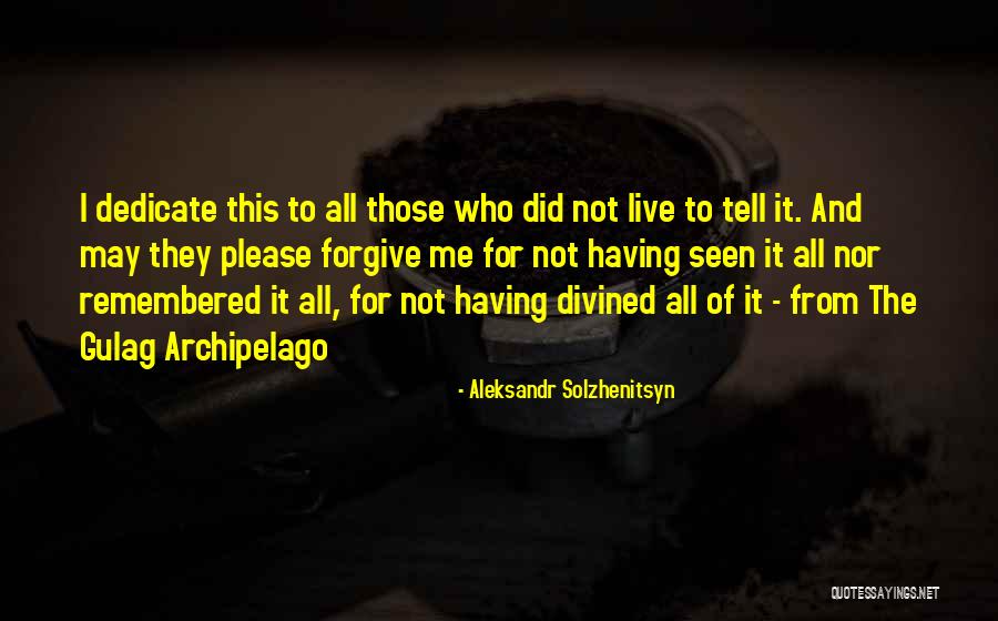Solzhenitsyn Gulag Quotes By Aleksandr Solzhenitsyn Solzhenitsyn Gulag Quotes By Aleksandr Solzhenitsyn