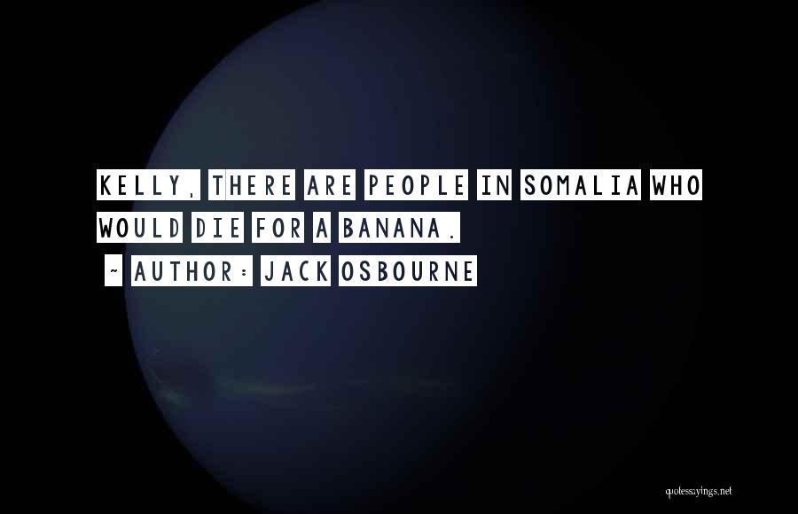 Somalia Quotes By Jack Osbourne