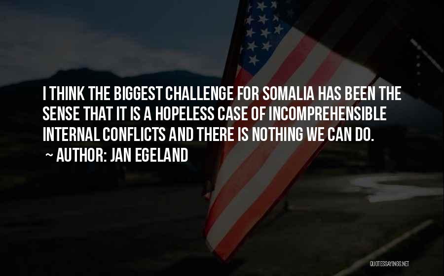 Somalia Quotes By Jan Egeland