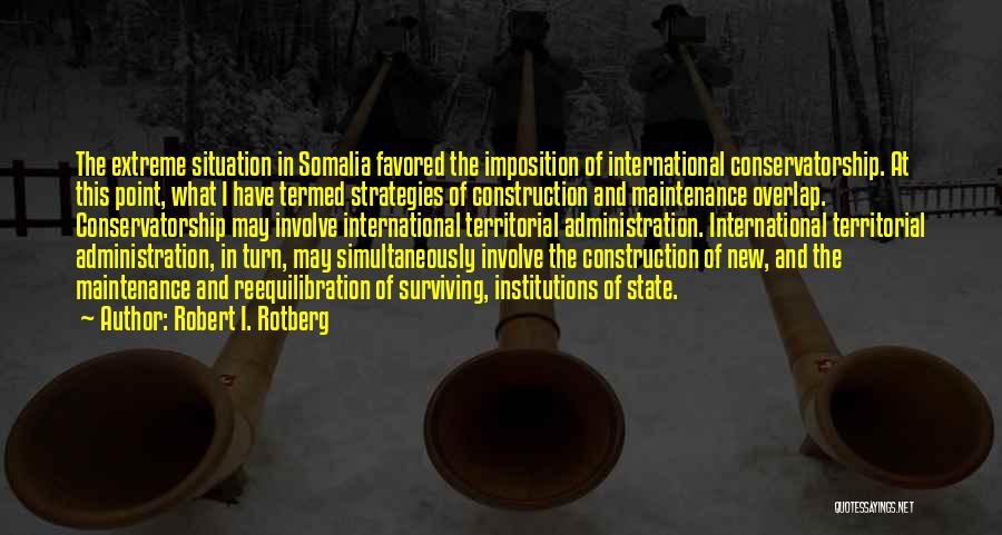 Somalia Quotes By Robert I. Rotberg