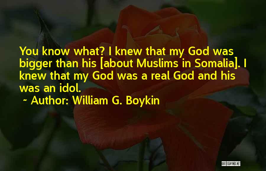 Somalia Quotes By William G. Boykin