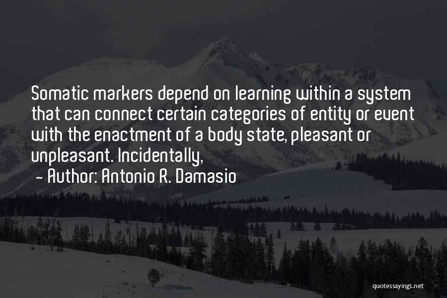 Somatic Quotes By Antonio R. Damasio