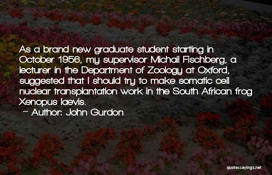 Somatic Quotes By John Gurdon