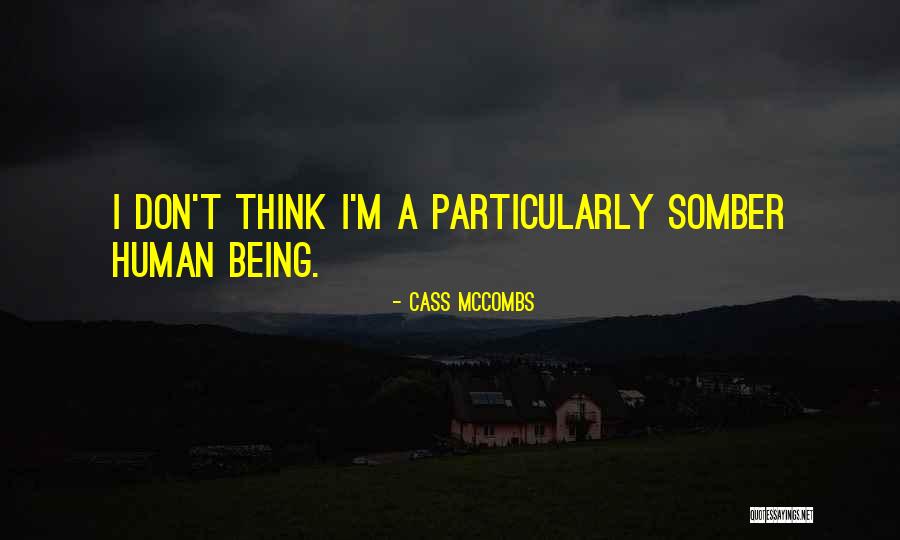 Somber Quotes By Cass McCombs
