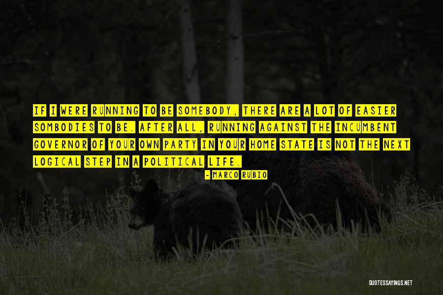 Sombodies Quotes By Marco Rubio Sombodies Quotes By Marco Rubio