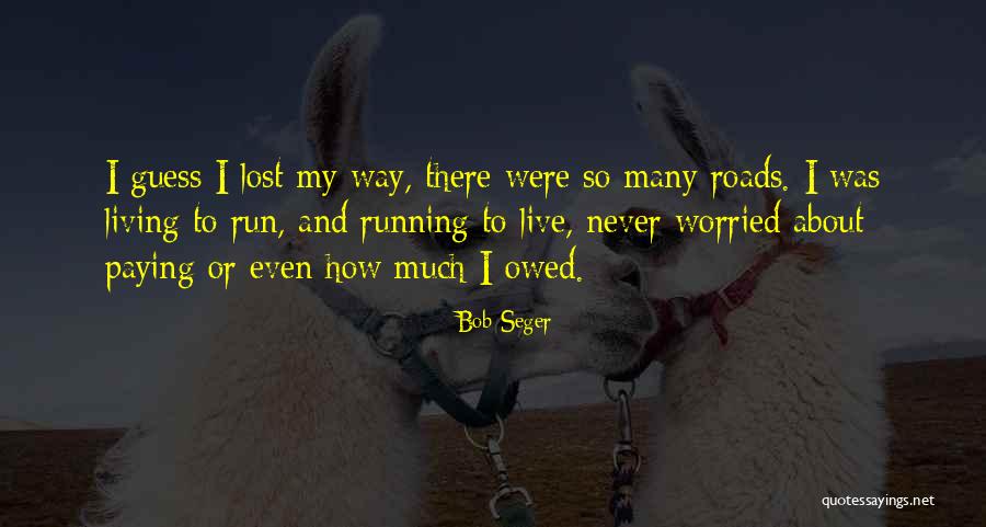 Somboun Simmavong Quotes By Bob Seger Somboun Simmavong Quotes By Bob Seger