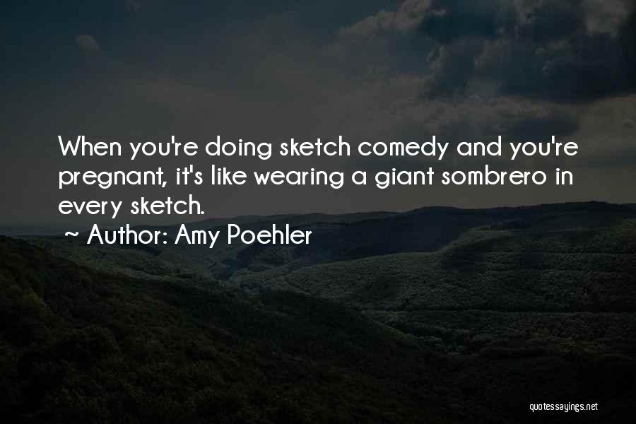 Sombrero Quotes By Amy Poehler