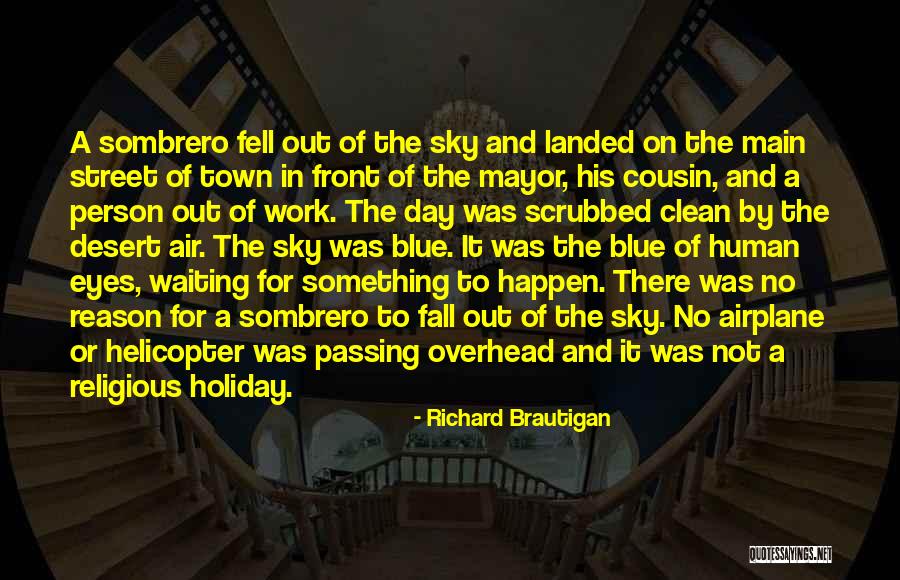Sombrero Quotes By Richard Brautigan Sombrero Quotes By Richard Brautigan