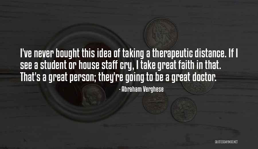 Somchai Lurak Quotes By Abraham Verghese