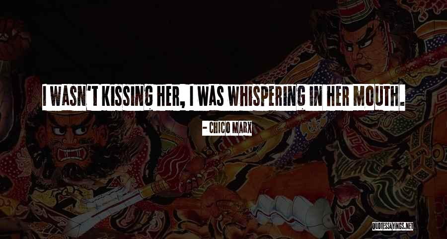 Somchai Lurak Quotes By Chico Marx