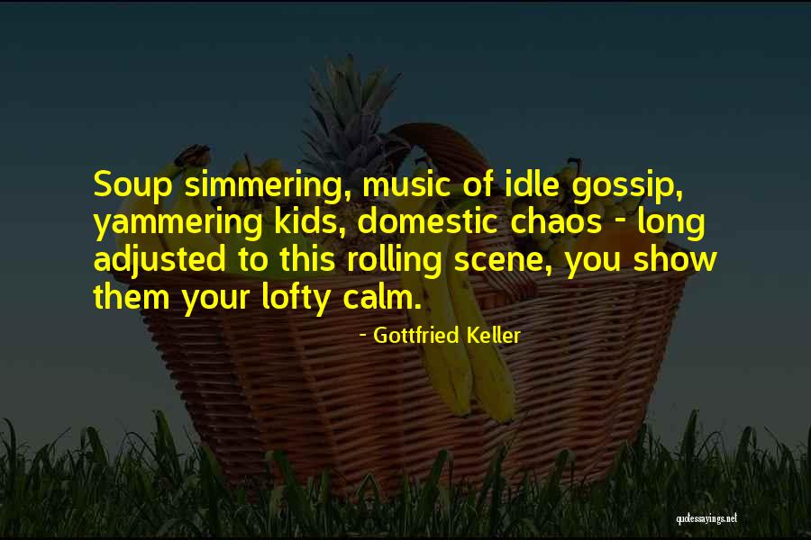 Somchai Wongsawat Quotes By Gottfried Keller Somchai Wongsawat Quotes By Gottfried Keller