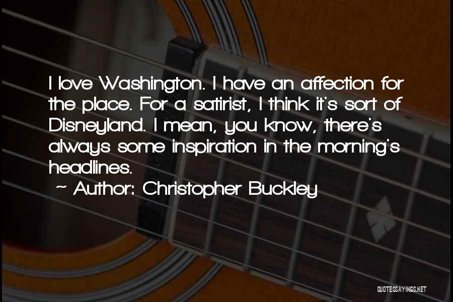 Some Affection Quotes By Christopher Buckley