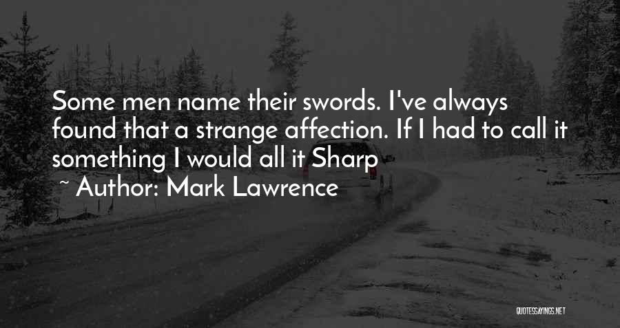 Some Affection Quotes By Mark Lawrence