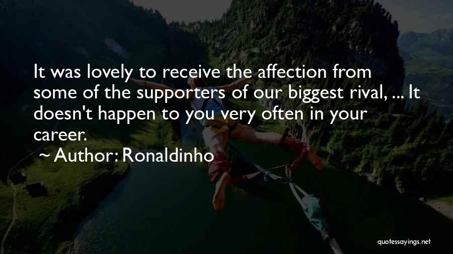 Some Affection Quotes By Ronaldinho