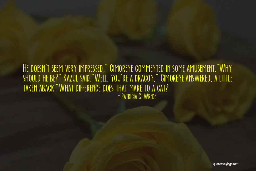 Some Amusement Quotes By Patricia C. Wrede Some Amusement Quotes By Patricia C. Wrede