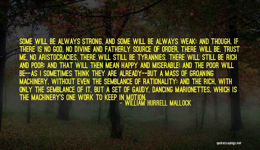 Some Are Rich And Miserable Quotes By William Hurrell Mallock Some Are Rich And Miserable Quotes By William Hurrell Mallock