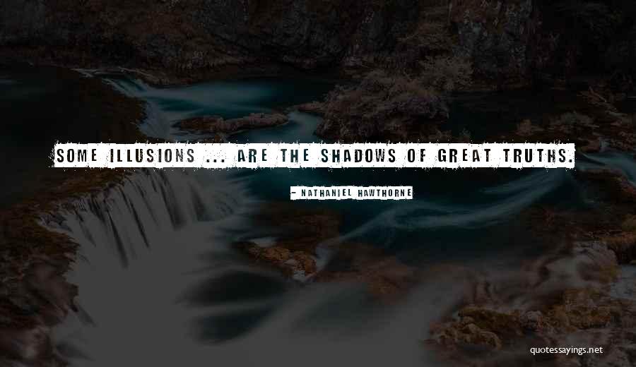 Some Are Shadows Quotes By Nathaniel Hawthorne Some Are Shadows Quotes By Nathaniel Hawthorne