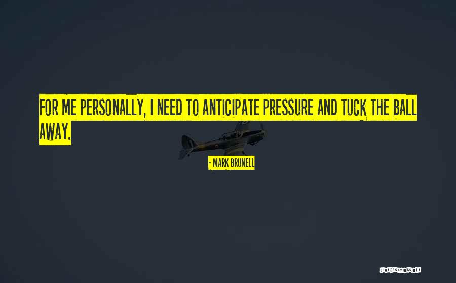 Some Are With You For Pressure Quotes By Mark Brunell Some Are With You For Pressure Quotes By Mark Brunell