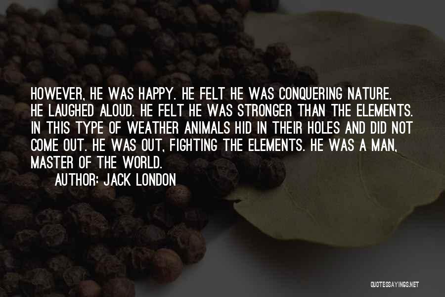 Some Attitude Type Quotes By Jack London