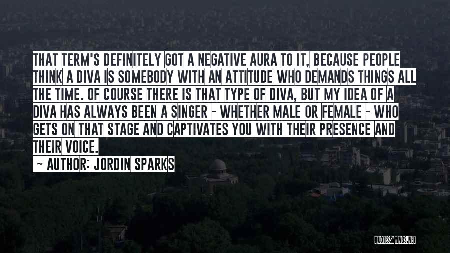 Some Attitude Type Quotes By Jordin Sparks
