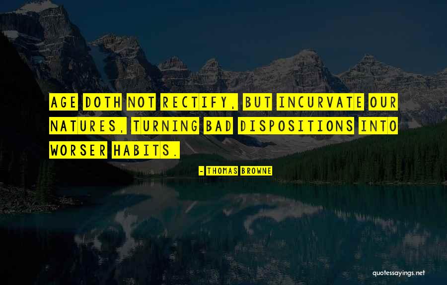 Some Bad Habit Quotes By Thomas Browne Some Bad Habit Quotes By Thomas Browne
