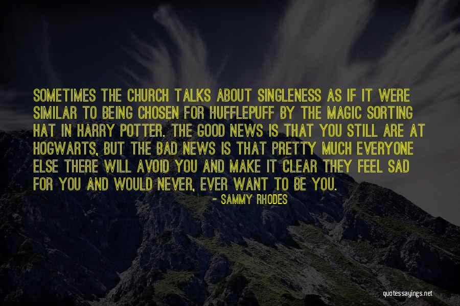 Some Bad Hat Quotes By Sammy Rhodes Some Bad Hat Quotes By Sammy Rhodes