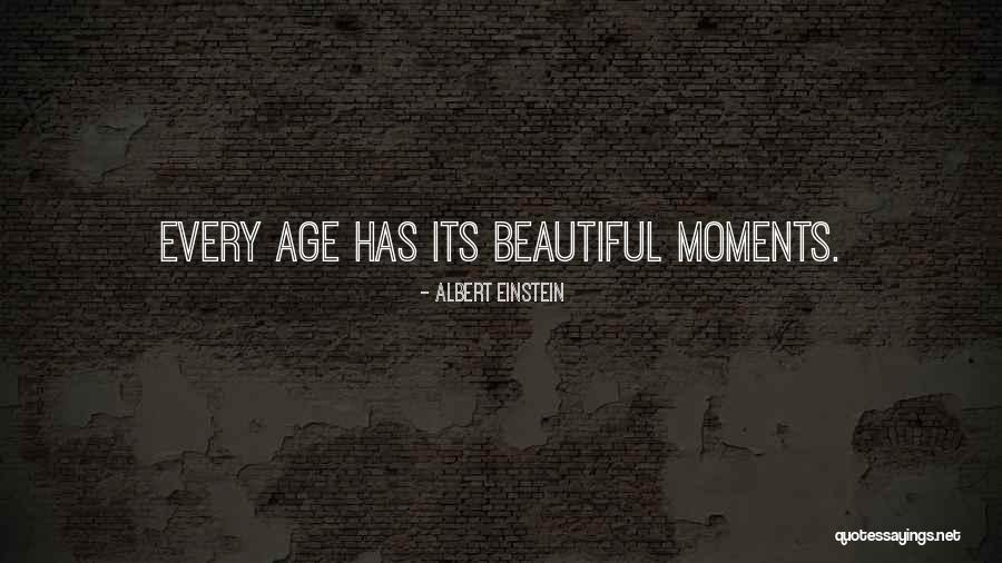 Some Beautiful Moments Quotes By Albert Einstein