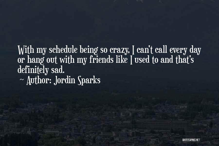 Some Call Me Crazy Quotes By Jordin Sparks