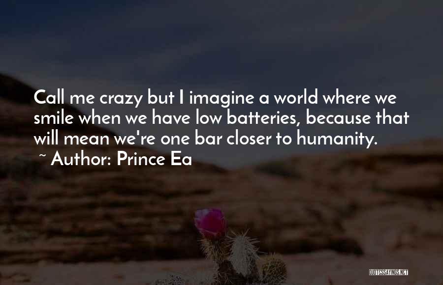 Some Call Me Crazy Quotes By Prince Ea