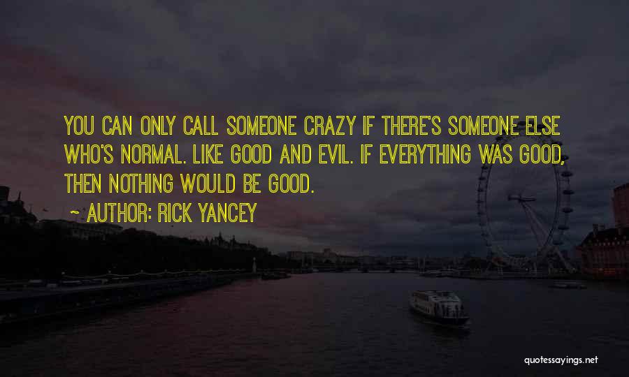 Some Call Me Crazy Quotes By Rick Yancey