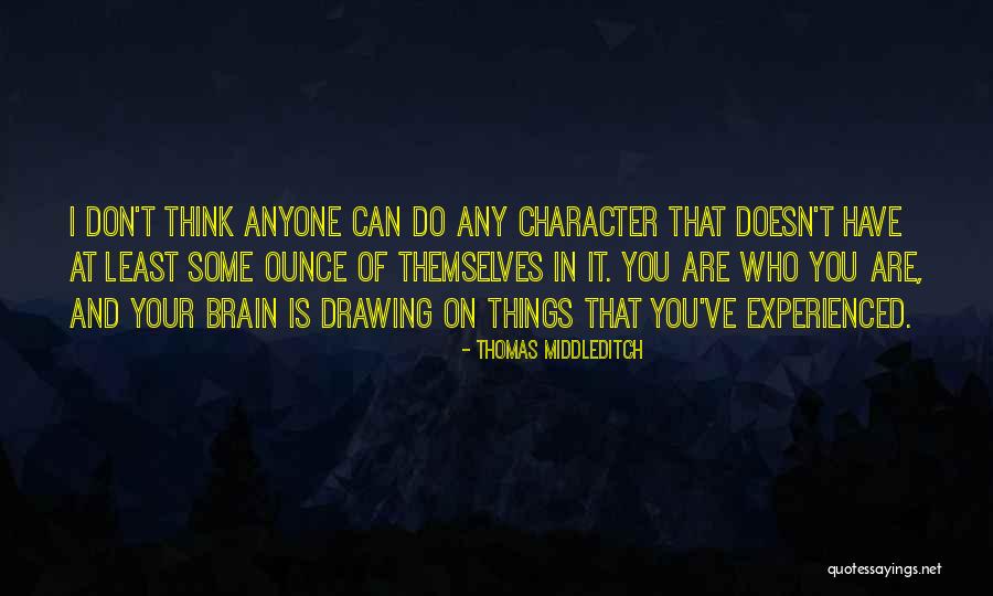 Some Character Quotes By Thomas Middleditch Some Character Quotes By Thomas Middleditch