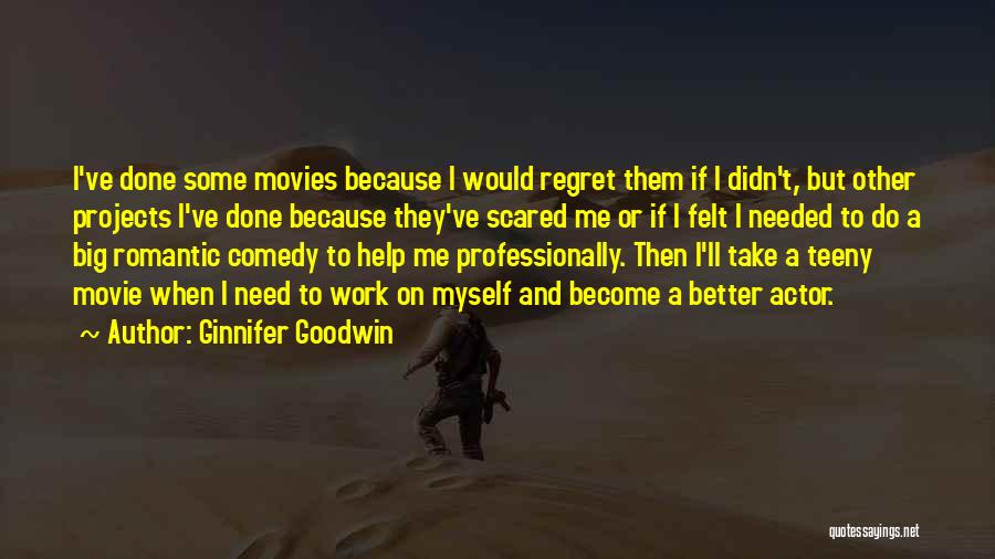 Some Comedy Quotes By Ginnifer Goodwin
