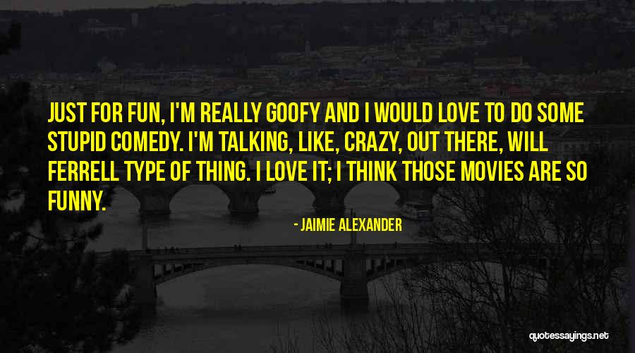 Some Comedy Quotes By Jaimie Alexander