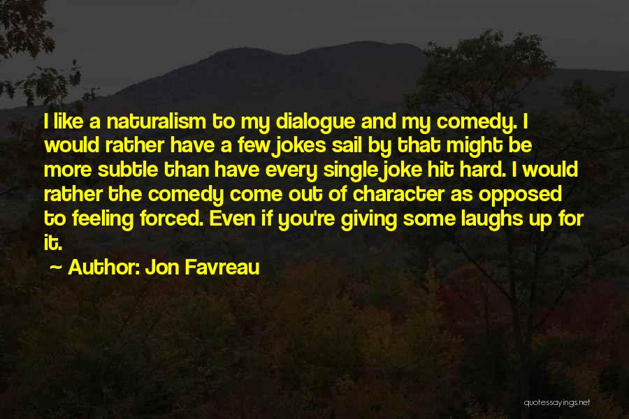 Some Comedy Quotes By Jon Favreau