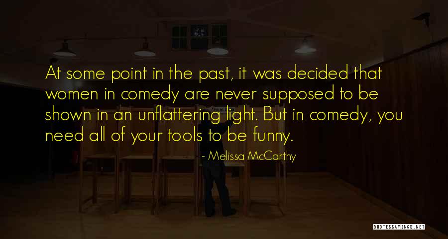 Some Comedy Quotes By Melissa McCarthy