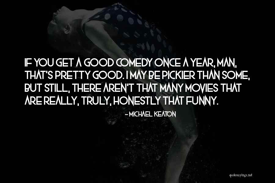 Some Comedy Quotes By Michael Keaton