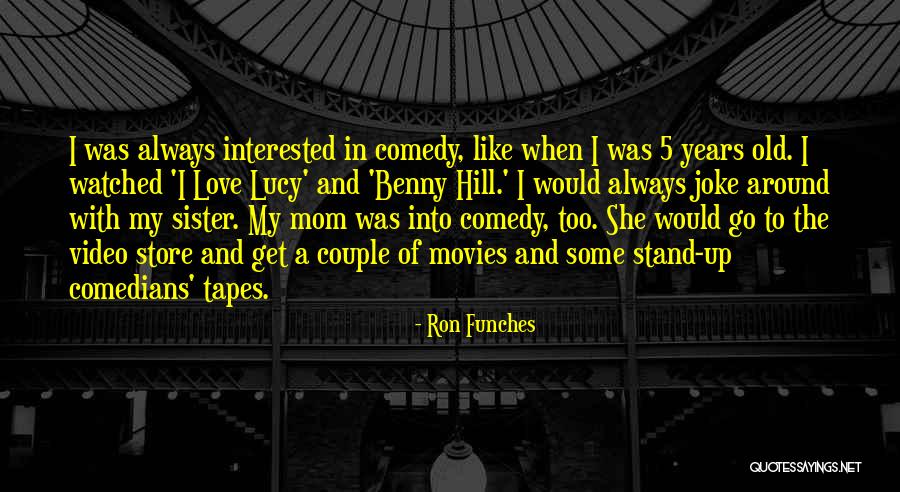 Some Comedy Quotes By Ron Funches