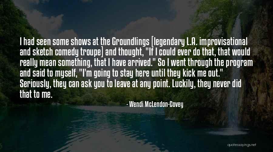 Some Comedy Quotes By Wendi McLendon-Covey