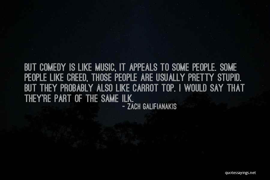 Some Comedy Quotes By Zach Galifianakis