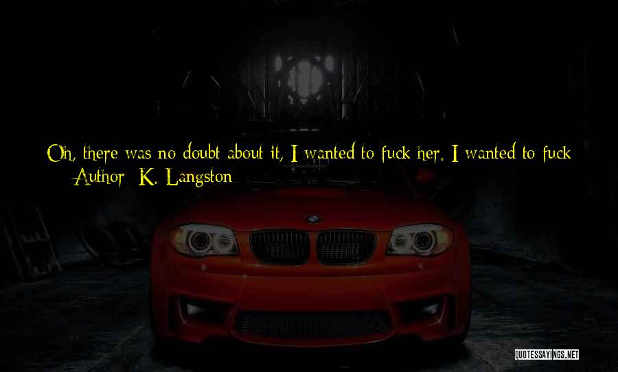 Some Crazy Beautiful Quotes By K. Langston