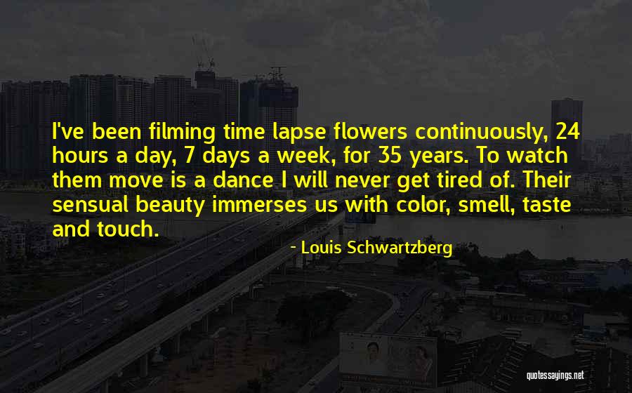 Some Days 24 Hours Quotes By Louis Schwartzberg Some Days 24 Hours Quotes By Louis Schwartzberg