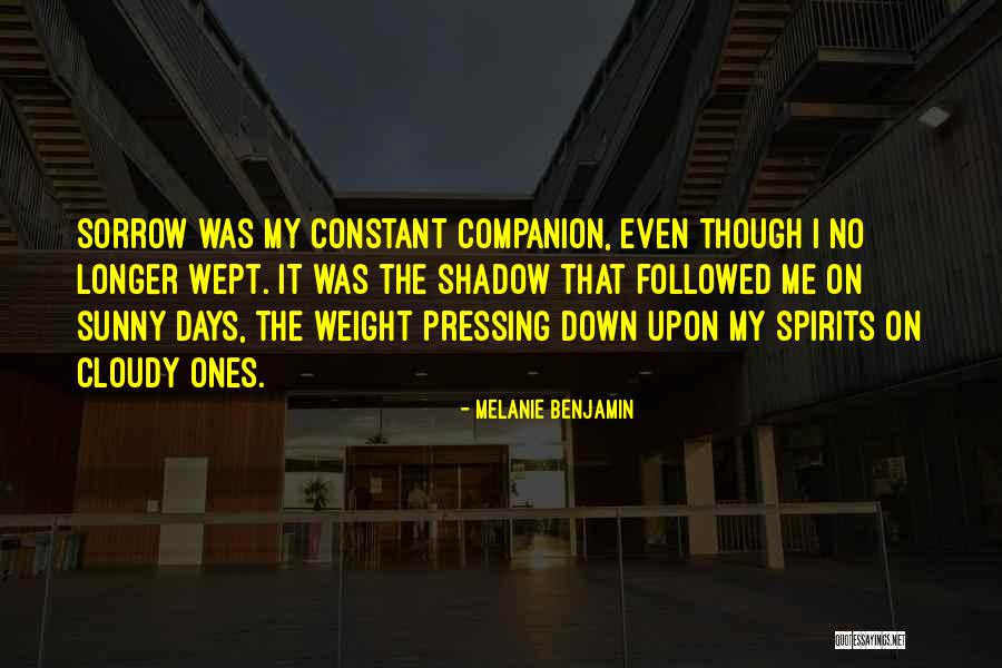 Some Days Are Cloudy Quotes By Melanie Benjamin Some Days Are Cloudy Quotes By Melanie Benjamin