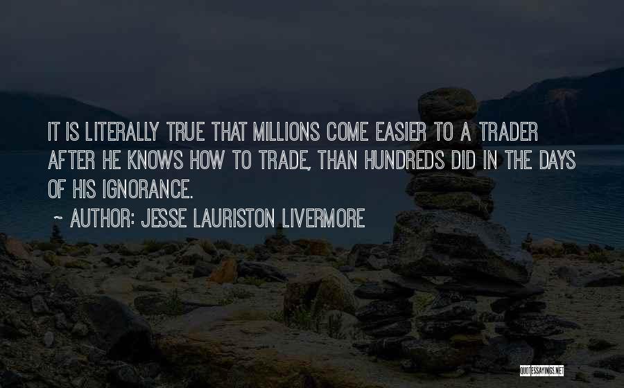 Some Days Are Easier Than Others Quotes By Jesse Lauriston Livermore