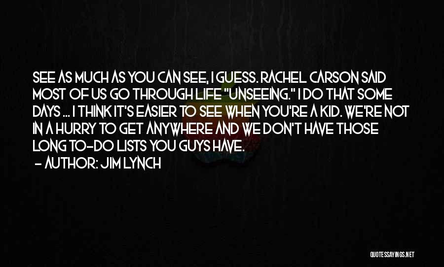 Some Days Are Easier Than Others Quotes By Jim Lynch