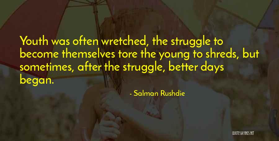 Some Days Are Just Better Than Others Quotes By Salman Rushdie