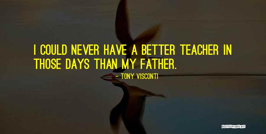 Some Days Are Just Better Than Others Quotes By Tony Visconti